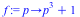 proc (p) options operator, arrow; `+`(`*`(`^`(p, 3)), 1) end proc