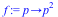 proc (p) options operator, arrow; `*`(`^`(p, 2)) end proc
